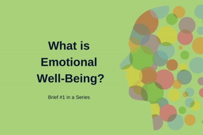 What is Emotional Well-being? Brief #1 in a Series