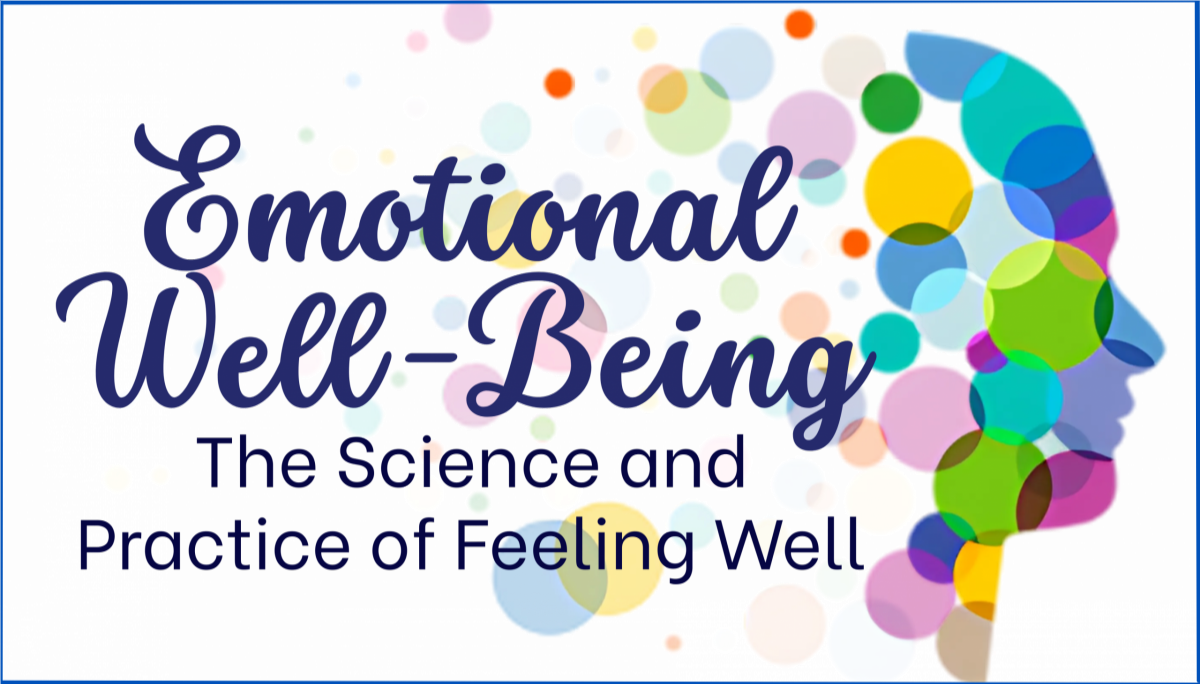 The image shows the title 'Emotional Well-Being' in large, cursive font, followed by the subtitle 'The Science and Practice of Feeling Well' in smaller, regular font. To the right of the text is a colorful silhouette of a human head filled with overlapping circles of various colors and sizes.