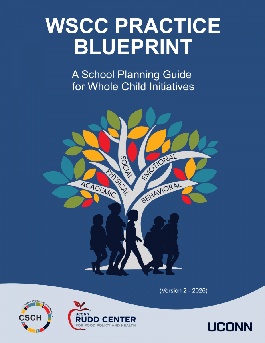 A blue background, Words WSCC Practice Blueprint A School Planning Guide for Whole Child Initiatives A colorful tree with 5 branches with words on each: academic, physical, social, emotional, behavioral. At the trunk of the tree there are blue silhouettes of five children. Then words (Version 2 - 2026); CSCH Logo, UConn Rudd Center for Food Policy and Health and UConn Wordmark at bottom